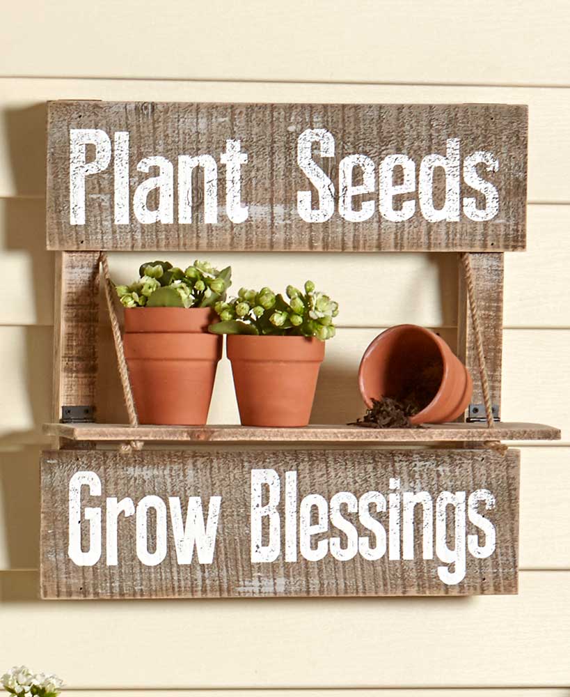 "Plant Seeds Grow Blessings" Sign With Shelf